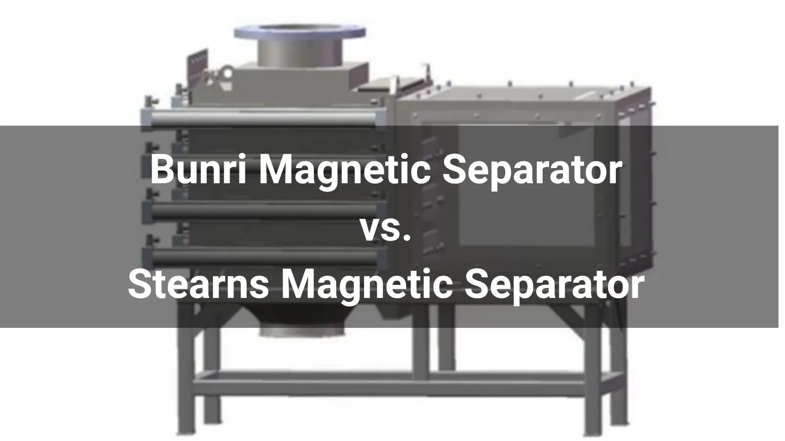 bunri-magnetic-separator-vs-stearns-magnetic-separator